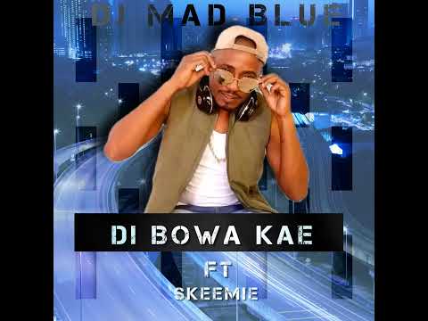 Di bowa kae 