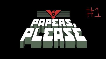 Papers, Please (Part 1) Days 1-5 [Easy Mode]