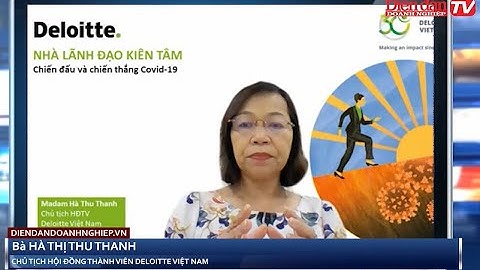 "Nữ tướng" Deloitte: 5 yếu tố tạo nên một nhà lãnh đạo kiên tâm | Diễn đàn doanh nghiệp 20/08/2021