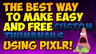 THE BEST WAY TO MAKE EASY AND FREE CUSTOM THUMBNAILS USING PIXLR?! (2016) screenshot 1