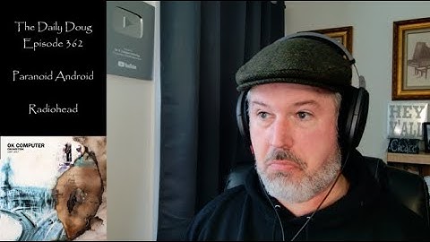 Radiohead: Paranoid Android REACTION & ANALYSIS | The Daily Doug (Episode 362)