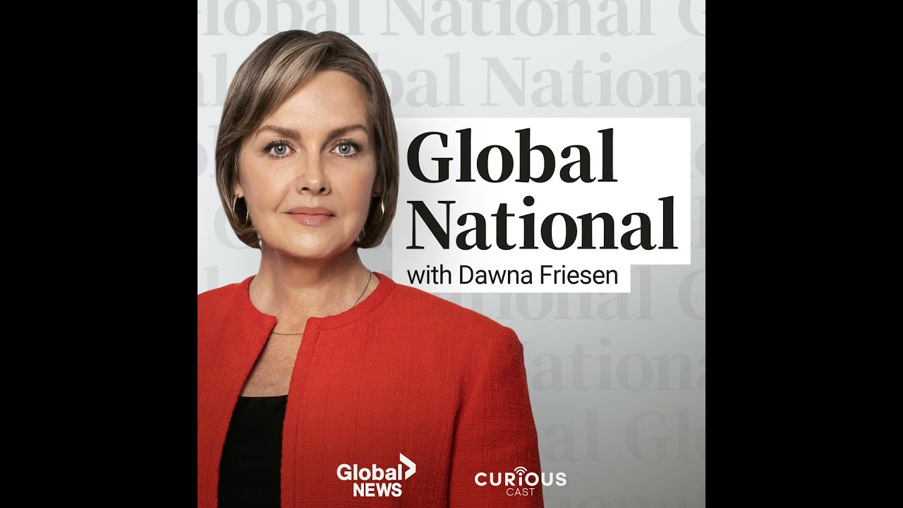 Listen Next - Global National with Dawna Friesen | Liberals win another minority government; Poil...