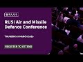 Join us on 9 March for the RUSI Air and Missile Defence Conference | RUSI Martial Power Conferences