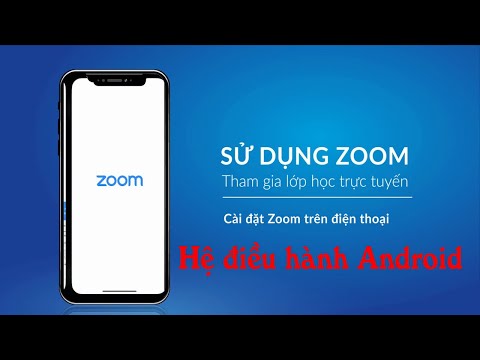 Cách cài đặt và sử dụng zoom trên Android