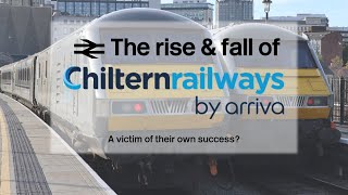 The rise & fall of Chiltern Railways - A victim of their own success?