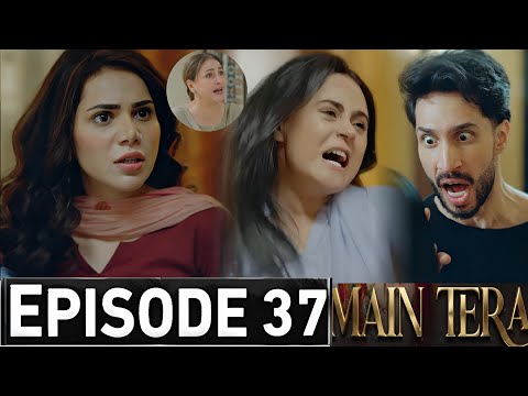 Main Tera Episode 37 Promo | Main Tera Drama Episode 37 Teaser | Mein Tera Episode 38 Review 