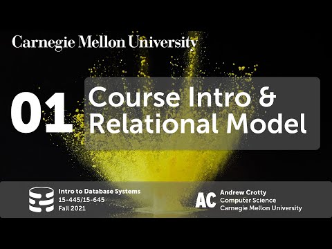 01 - Course Introduction & Relational Model (CMU Intro to Database Systems / Fall 2021)