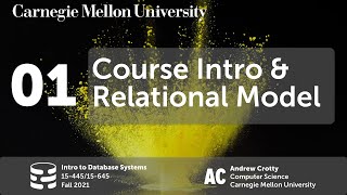 01 - Course Introduction & Relational Model (CMU Intro to Database Systems / Fall 2021)