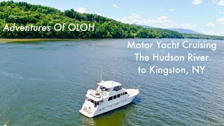 M/Y OLOH   Hudson River Boating  Getting Underway & Cruising To Kingston, NY