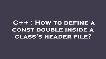 C++ : How to define a const double inside a class