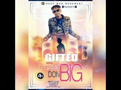 GIFTED—D Game Don Big (official audio)