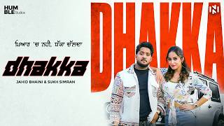 Dhakka (Official Video) - Jahid Bhaini - Sukh Simran - Humble Music