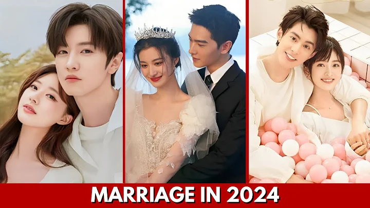 TOP CHINESE ACTOR WHO ARE SET TO GET MARRIED IN 2024 | #chinesedrama #marriage - DayDayNews