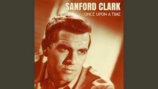 Video thumbnail of "Sanford Clark - Once Upon a Time"