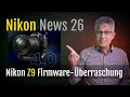 Nikon News 26 – Neue Firmware 4.0 für die Nikon Z9 – Überraschungen und Enttäuschungen