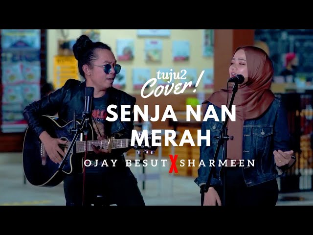 SENJA NAN MERAH || COVER OJAY BESUT X SHARMEEN & RAY class=