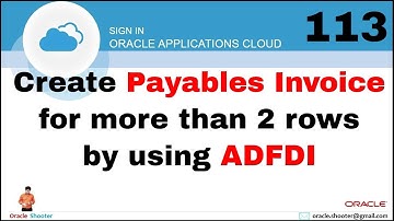 Oracle Fusion 113: Create Payables Invoice for more than 2 rows by using ADFDI in fusion