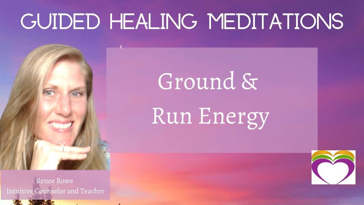 Guided Meditation: Ground and Run Energy