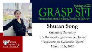 Spring 2022 GRASP SFI - Shuran Song, Columbia University