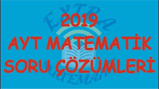 2019 AYT MATEMATİK SORU ÇÖZÜMLERİ