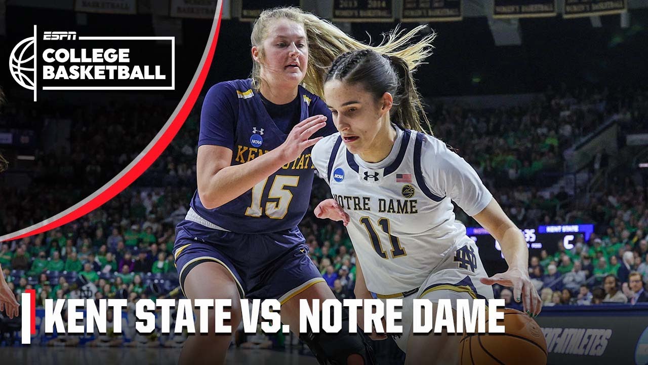 Kent State Golden Flashes vs. Notre Dame Fighting Irish | Full Game Highlights | NCAA Tournament