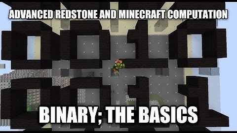 Advanced Redstone and Minecraft Computation: Binary; the basics.