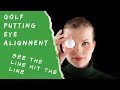 Golf Putting Eye Alignment Golf Putting Eye Alignment