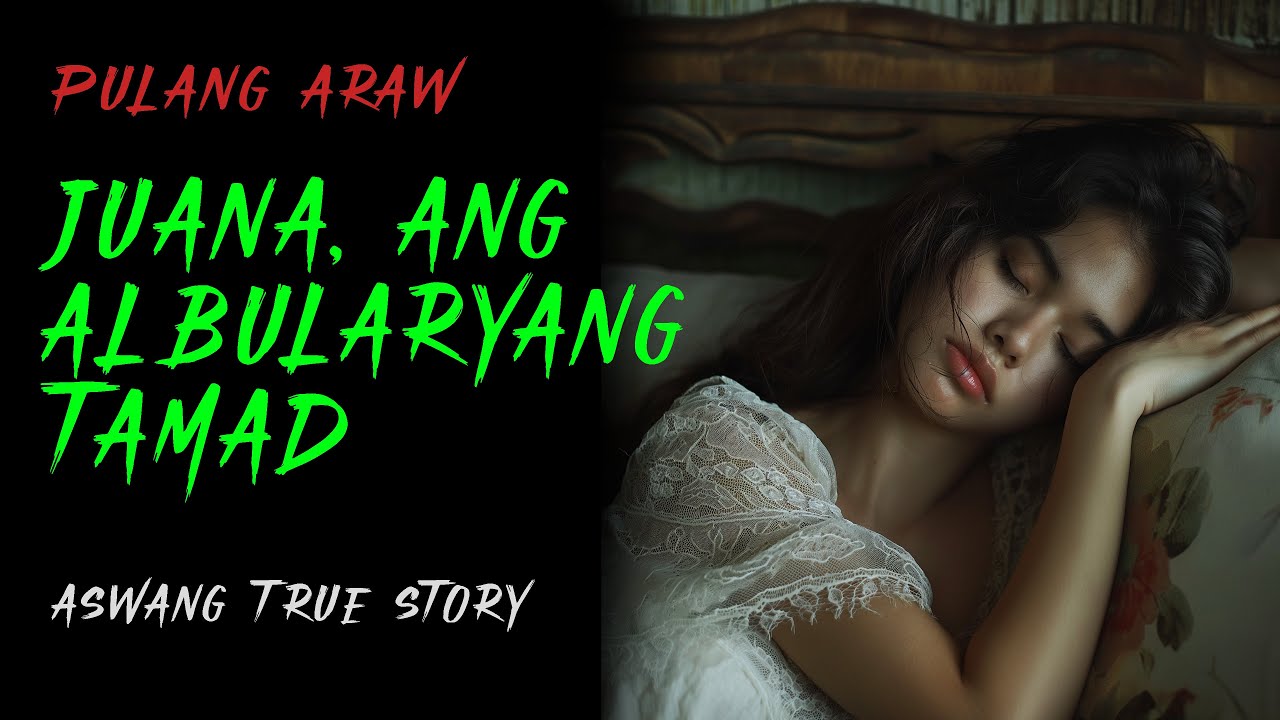 JUANA, ANG TAMAD NA ALBULARYA | Kwentong Aswang | True Story