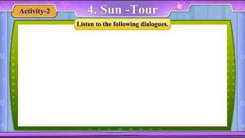 Std 8 Sem 1 English Unit 4 Sun - Tour Activity 2 Dialogues