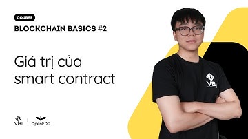 Blockchain Basics #2 | Giá trị của Smart Contract