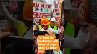 Gila.. Tol Bandara Soekarno Hatta Belum Dibayar Sejak 12 Tahun Lalu