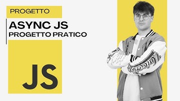 Come funziona Javascript async: Progetto pratico