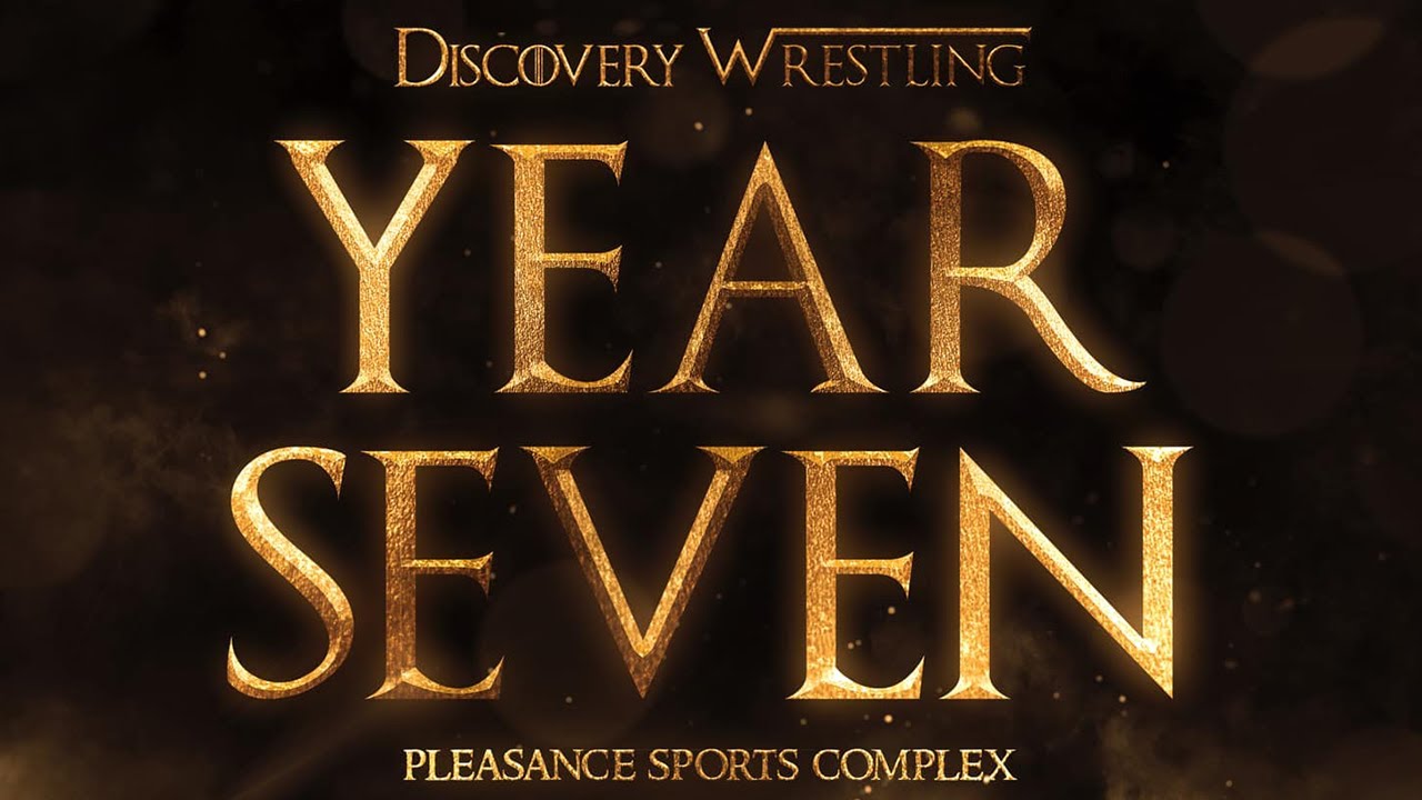 Discovery Wrestling - Year 7 Anniversary - FULL SHOW