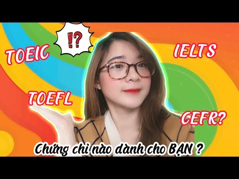Video Chứng chỉ Tiếng Anh cần thiết như TOEIC, IELTS hay... - YouTube