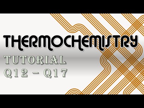 [M2T9] Q12 - Q17 Thermochemistry Tutorial