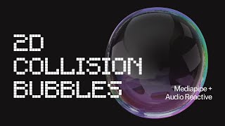 Bubble collision using #mediapipe | TouchDesigner