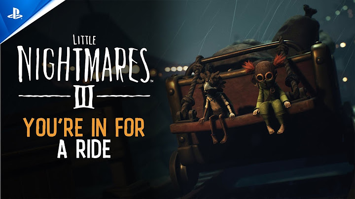 Little Nightmares III - "You're in for a Ride" Pre-Order Trailer | PS5 & PS4 Games