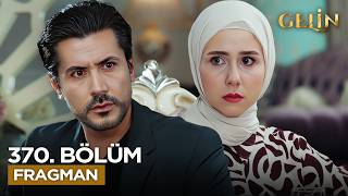 Gelin Dizisi 3. Sezon 370. Bölüm Fragmanı - Ön İzleme Detayları