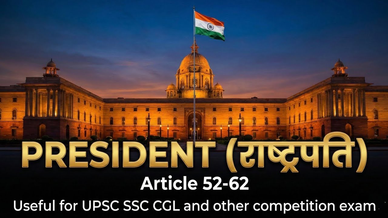 Article 52-62: (President) के पास कितनी पावर है? 🇮🇳 Election से ...