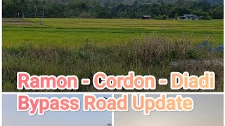 Ramon - Cordon - Diadi Bypass Road Update 