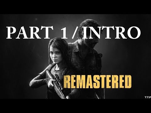 Last of Us Remastered: Part 1/ Intro to game Cutscene