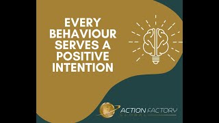 Every behaviour serves a positive intention