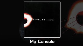 My Console - Eiffel 65 | EUROPOP #Eiffel65