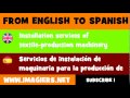 From english to spanish  installation services of textile production machinery