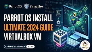 Install Parrot OS on VirtualBox in 2024: The Ultimate Step-by-Step Guide