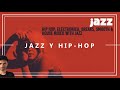 JAZZ Y HIP HOP. Una historia de fusión disco a disco.