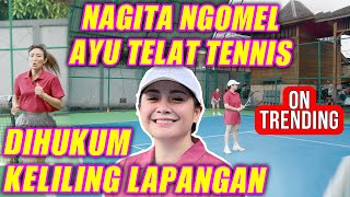 Nagita Ngomelin Ayu Telat Tenis