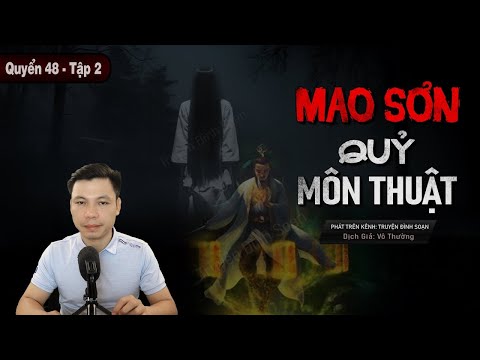 Video [Tập 2 - Quyển 48] Mao Sơn Quỷ Môn Thuật - Truyện Ma... - youtube