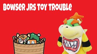 Plushtube. Bowser Jrs Toy Trouble
