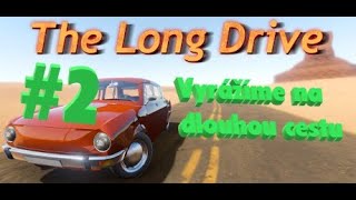 [The Long Drive] #2 - Vyrážíme na dlouhou cestu *CZ/SK*
